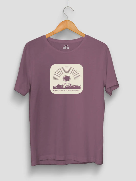 What If It All Goes Right Graphic T-Shirt | Inspirational Rainbow Mountain Print Tee | Premium Mauve Purple Unisex Crew Neck T-Shirt